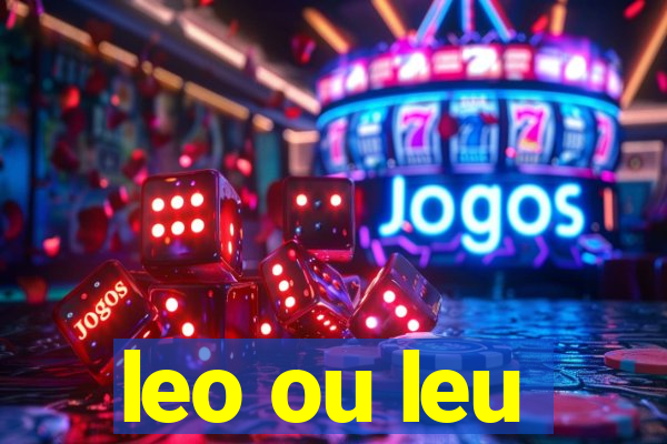 leo ou leu